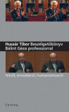 Besz&eacute;lgetők&ouml;nyv B&aacute;lint G&eacute;za professzorral - Husz&aacute;r Tibor