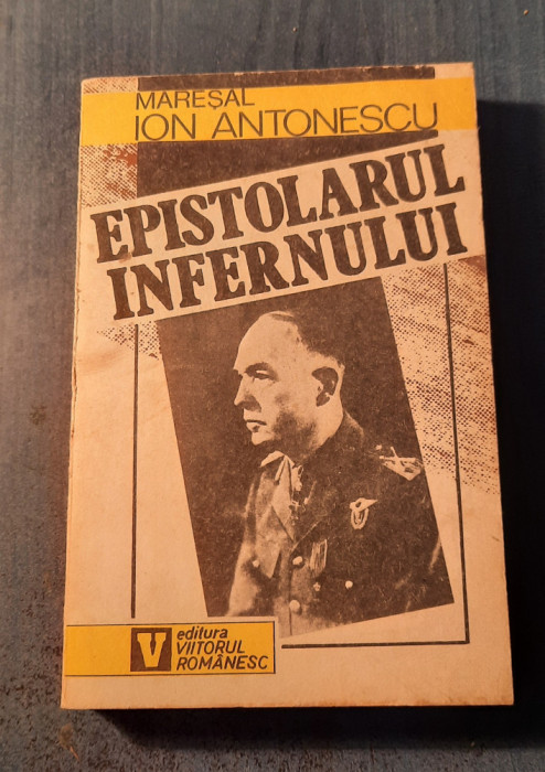 Epistolarul infernului General Ion Antonescu