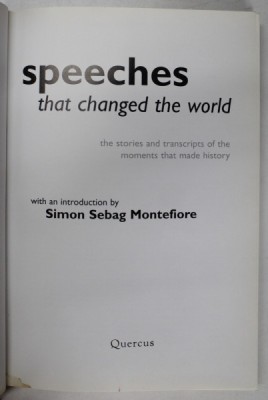 SPEECHES THAT CHANGED THE WORLD , introduction by SIMON SEBAG MONTEFIORE , 2005 , PREZINTA HALOURI DE APA , COPERTA CU DEFECTE foto