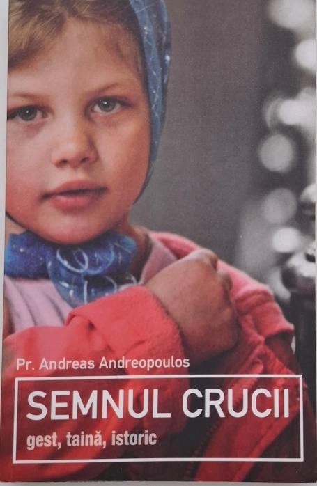 Semnul crucii. Gest, taina, istoric - Andreas Andreopulos (cateva sublinieri in creion)