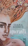 Ignoranta - Ioana Scorus