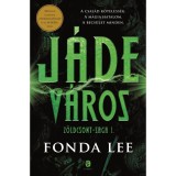 J&aacute;de v&aacute;ros - Z&ouml;ldcsont-saga 1. - Fonda Lee