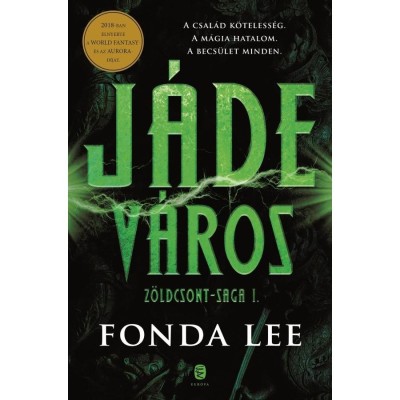 J&amp;aacute;de v&amp;aacute;ros - Z&amp;ouml;ldcsont-saga 1. - Fonda Lee foto