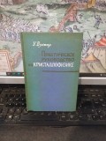 W.A. Wooster, Prakticeskoe rukovodstvo po kristallofizike, Experimental Crystal Physics, Moscova 1958, 176