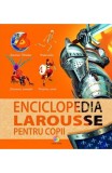 Enciclopedia Larousse pentru copii