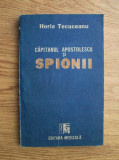 Horia Tecuceanu - Capitanul Apostolescu si spionii