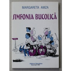 SIMFONIA BUCOLICA de MARGARETA AMZA , 1998 , DEDICATIE *