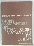 ISTORIA INVATAMINTULUI DIN OLTENIA de NICOLAE ANDREI si GH. PARNUTA, 1981