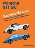 Porsche 911 SC Service Manual 1978, 1979, 1980, 1981, 1982, 1983: Coupe, Targa and Cabriolet