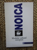 MODELUL CULTURAL EUROPEAN-CONSTANTIN NOICA