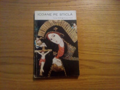 ICOANE PE STICLA - Cornel Irimie, M. Focsa - Meridiane, 1971, 54 p.+ ilustratii foto