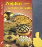 Prajituri pentru sarbatori in familie Corneliu Craciun