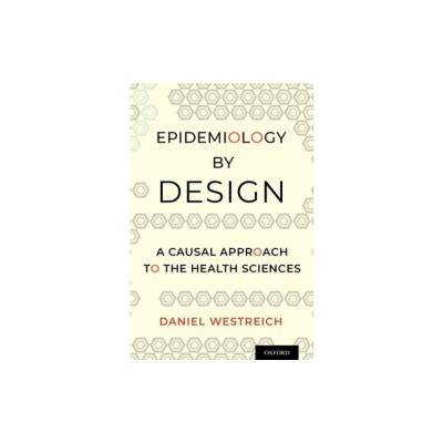 Epidemiology by Design: A Causal Approach to the Health Sciences foto