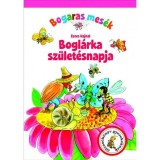 Bogaras mes&eacute;k - Bogl&aacute;rka sz&uuml;let&eacute;snapja - Eszes Hajnal