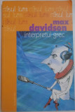 INTERPRETUL GREC de MAX DAVIDSON , 2005, Humanitas