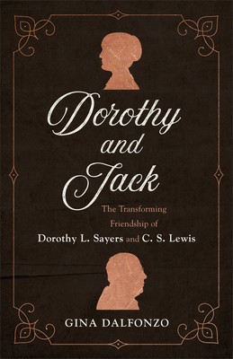 Dorothy and Jack: The Transforming Friendship of Dorothy L. Sayers and C. S. Lewis foto