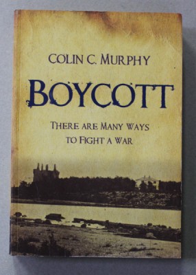 BOYCOTT - THERE ARE MANY WAYS TO FIGHT A WAR by COLIN C. MURPHY , 2012 foto