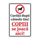 Indicator informare &bdquo;Curăță după c&acirc;inele tău! Copiii se joacă aici!&rdquo;