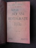 DOI ANI DE RESTAURATIE. CE A FOST, CE AM VRUT, CE AM PUTUT - N. IORGA EDITIA III-A