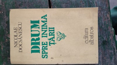 Drum spre inima tarii N Docsanescu foto