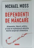 DEPENDENTI DE MANCARE de MICHAEL MOSS , 2022