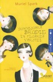 Domnișoara Brodie &icirc;n floarea v&acirc;rstei - Muriel Spark, Roman Beletristică