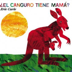 El Canguro Tiene Mama? = Does a Kangaroo Have a Mother, Too?