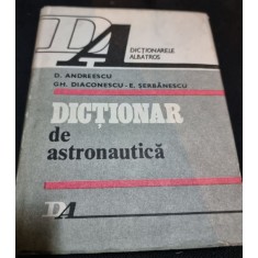 DICTIONAR DE ASTRONAUTICA - D. ANDREESCU