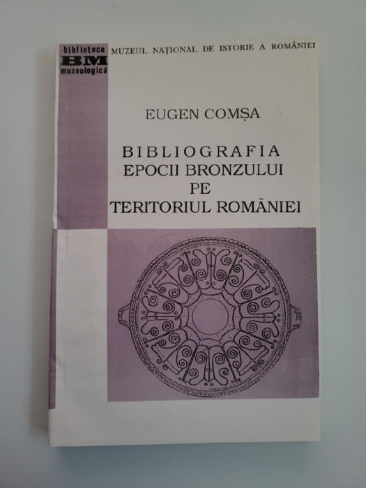 BIBLIOGRAFIA EPOCII BRONZULUI PE TERITORIUL ROMANIEI, MUZEUL NATIONAL DE ISTORIE