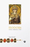 Teodora. Actrita, imparateasa, sfanta - David Potter