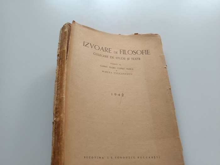 IZVOARE DE FILOSOFIE 1942 STUDII ȘI TEXTE: NAE IONESCU, M. VULCANESCU, C. NOICA