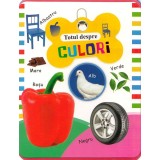 Totul Despre Culori, - Editura Flamingo