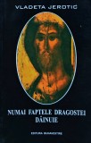 Cumpara ieftin Numai faptele dragostei dainuie - 2003 - Vladeta Jerotic (BB67)