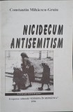 Nicidecum Antisemitism - Constantin Mihaescu-Gruiu, 1996, Gruparea Culturala Europa in Romania, Istorie, 69 pagini