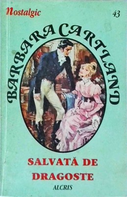 Barbara Cartland - Salvata de dragoste foto