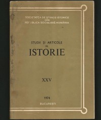 STUDII ȘI ARTICOLE DE ISTORIE XXV 1974, SOCIETATEA DE ȘTIINȚE ISTORICE BUCUREȘTI