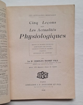 Richet fils &amp;ndash; Cinq Le&amp;ccedil;ons sur les Actualit&amp;eacute;s Physiologiques, Bailli&amp;egrave;re, 1928 foto