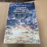 Fenomene aerospatiale neidentificate, un ghid esential OZN - Dan D. Farcas