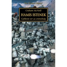 Hamis istenek - Gyokeret ver az eretnekseg - Graham McNeill foto