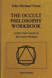 The Occult Philosophy Workbook: A One Year Course in the Secret Wisdom