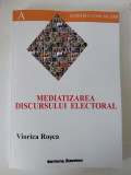 Mediatizarea discursului electroral, Viorica Rosca, Institutul European
