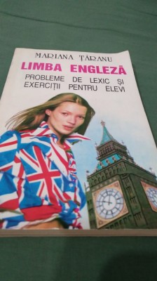 LIMBA ENGLEZA -MARIANA TARANU -PROBLEME DE LEXIC SI EXERCITII PENTRU ELEVI foto