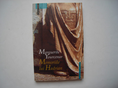 Memoriile lui Hadrian - Marguerite Yourcenar foto