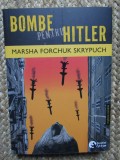 Bombe pentru Hitler - Marsha Forchuk Skrypuch