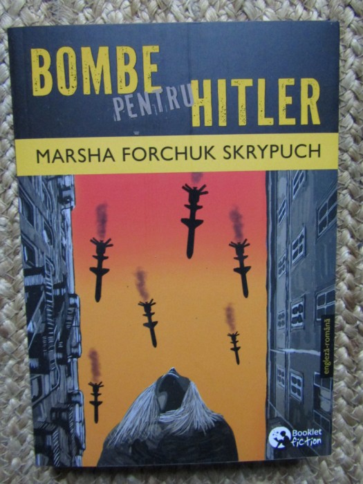 Bombe pentru Hitler - Marsha Forchuk Skrypuch