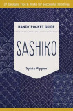 Sashiko Handy Pocket Guide: 27 Designs, Tips &amp; Tricks for Successful Stitching