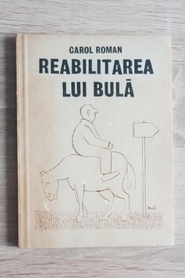 Reabilitarea lui Bulă - Carol Roman foto