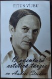 Cumpara ieftin TITUS VIJEU-O AVENTURA ESTETICA TARZIE CU ANDREI STRIHAN/2014/DEDICATIE-AUTOGRAF