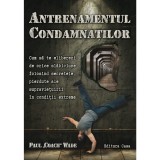 Cumpara ieftin Antrenamentul Condamnatilor, Paul Coach Wade - Editura Casa