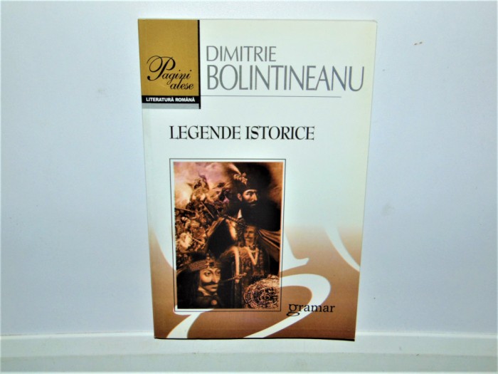 LEGENDE ISTORICE -DIMITRIE BOLINTINEANU